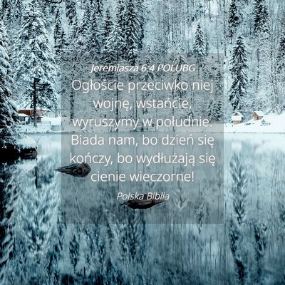 Picture 04 - Jeremiasza 6:4 POLUBG - Ogłoście przeciwko niej wojnę, wstańcie, - Bible Verse Picture