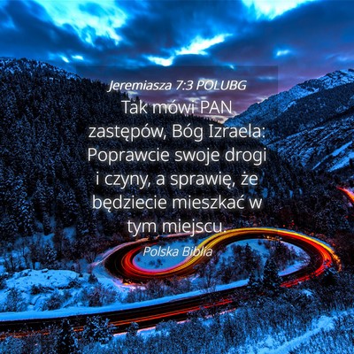 Picture 04 - Jeremiasza 7:3 POLUBG - Tak mówi PAN zastępów, Bóg Izraela: Poprawcie - Bible Verse Picture