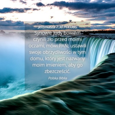 Picture 04 - Jeremiasza 7:30 POLUBG - Synowie Judy bowiem czynili zło przed moimi - Bible Verse Picture