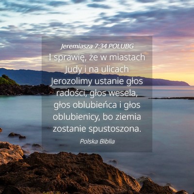 Picture 04 - Jeremiasza 7:34 POLUBG - I sprawię, że w miastach Judy i na ulicach - Bible Verse Picture