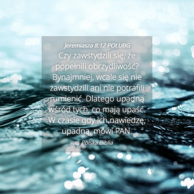 Picture 04 - Jeremiasza 8:12 POLUBG - Czy zawstydzili się, że popełnili - Bible Verse Picture