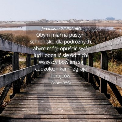 Picture 04 - Jeremiasza 9:2 POLUBG - Obym miał na pustyni schronisko dla - Bible Verse Picture