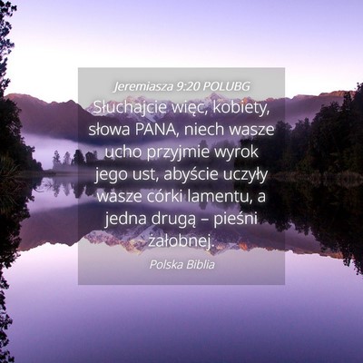 Picture 04 - Jeremiasza 9:20 POLUBG - Słuchajcie więc, kobiety, słowa PANA, niech - Bible Verse Picture