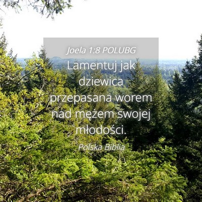 Picture 04 - Joela 1:8 POLUBG - Lamentuj jak dziewica przepasana worem nad - Bible Verse Picture