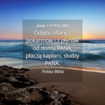 Picture 04 - Joela 1:9 POLUBG - Odjęto ofiarę z pokarmów i z płynów od domu - Bible Verse Picture