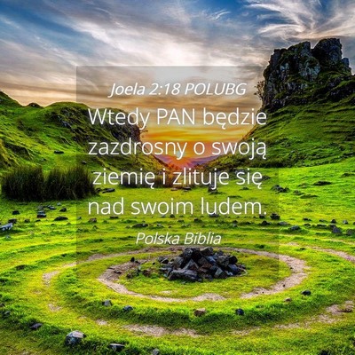 Picture 04 - Joela 2:18 POLUBG - Wtedy PAN będzie zazdrosny o swoją ziemię i - Bible Verse Picture