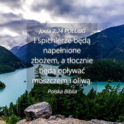 Picture 04 - Joela 2:24 POLUBG - I spichlerze będą napełnione zbożem, a - Bible Verse Picture