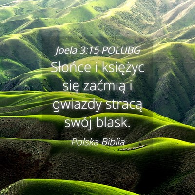 Picture 04 - Joela 3:15 POLUBG - Słońce i księżyc się zaćmią i gwiazdy - Bible Verse Picture