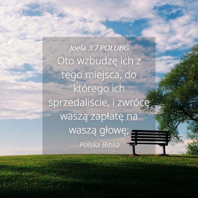 Picture 04 - Joela 3:7 POLUBG - Oto wzbudzę ich z tego miejsca, do którego ich - Bible Verse Picture