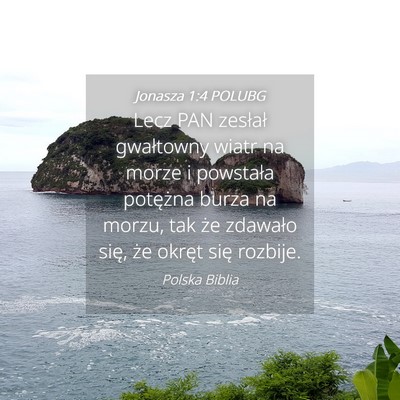 Picture 04 - Jonasza 1:4 POLUBG - Lecz PAN zesłał gwałtowny wiatr na morze i - Bible Verse Picture