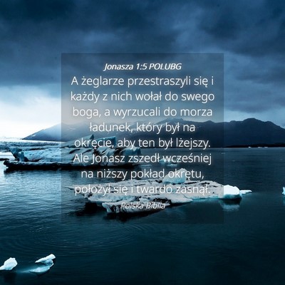 Picture 04 - Jonasza 1:5 POLUBG - A żeglarze przestraszyli się i każdy z nich - Bible Verse Picture