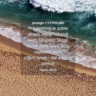 Picture 04 - Jozuego 1:13 POLUBG - Przypomnijcie sobie słowo, które nakazał wam - Bible Verse Picture