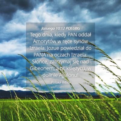 Picture 04 - Jozuego 10:12 POLUBG - Tego dnia, kiedy PAN oddał Amorytów w ręce - Bible Verse Picture