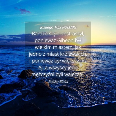 Picture 04 - Jozuego 10:2 POLUBG - Bardzo się przestraszył, ponieważ Gibeon był - Bible Verse Picture