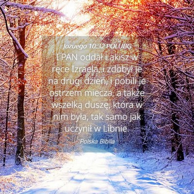 Picture 04 - Jozuego 10:32 POLUBG - I PAN oddał Lakisz w ręce Izraela, i zdobył je - Bible Verse Picture