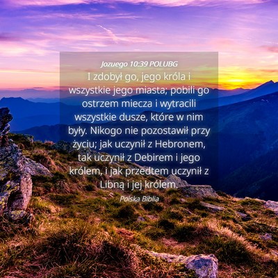 Picture 04 - Jozuego 10:39 POLUBG - I zdobył go, jego króla i wszystkie jego - Bible Verse Picture