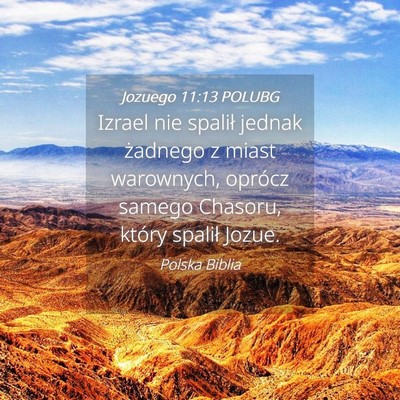 Picture 04 - Jozuego 11:13 POLUBG - Izrael nie spalił jednak żadnego z miast - Bible Verse Picture