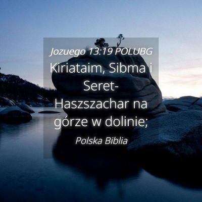 Picture 04 - Jozuego 13:19 POLUBG - Kiriataim, Sibma i Seret-Haszszachar na górze w - Bible Verse Picture