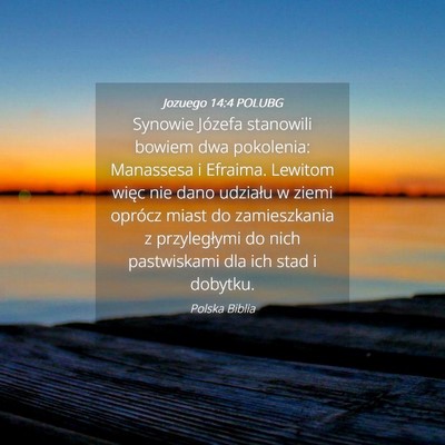 Picture 04 - Jozuego 14:4 POLUBG - Synowie Józefa stanowili bowiem dwa pokolenia: - Bible Verse Picture
