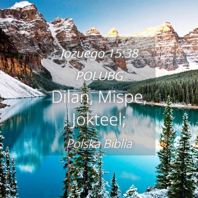 Picture 04 - Jozuego 15:38 POLUBG - Dilan, Mispe, - Bible Verse Picture