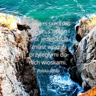 Picture 04 - Jozuego 15:51 POLUBG - Goszen, Cholon i Gilo: jedenaście miast wraz z - Bible Verse Picture