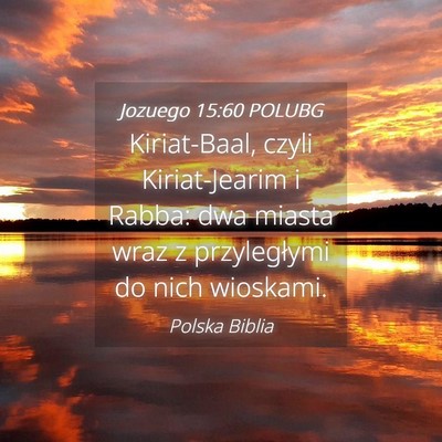 Picture 04 - Jozuego 15:60 POLUBG - Kiriat-Baal, czyli Kiriat-Jearim i Rabba: dwa - Bible Verse Picture