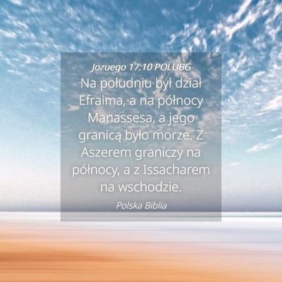 Picture 04 - Jozuego 17:10 POLUBG - Na południu był dział Efraima, a na północy - Bible Verse Picture