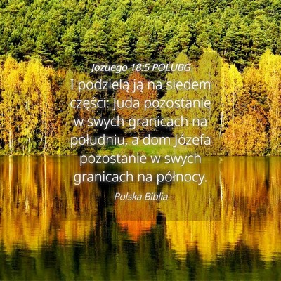 Picture 04 - Jozuego 18:5 POLUBG - I podzielą ją na siedem części: Juda - Bible Verse Picture