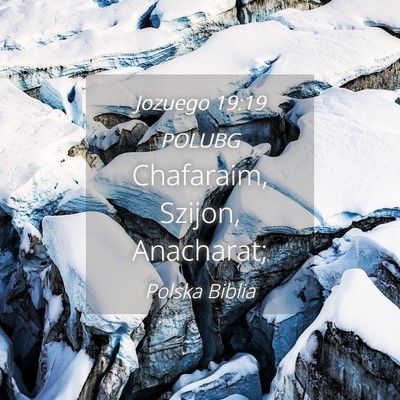 Picture 04 - Jozuego 19:19 POLUBG - Chafaraim, Szijon, - Bible Verse Picture