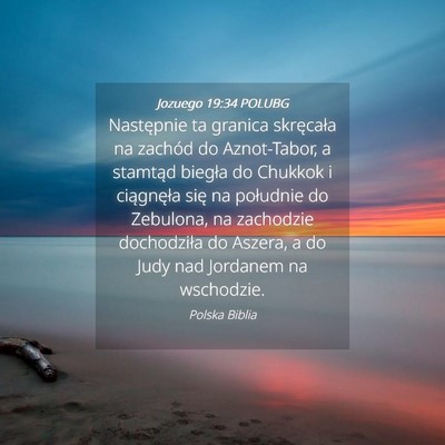 Picture 04 - Jozuego 19:34 POLUBG - Następnie ta granica skręcała na zachód do - Bible Verse Picture