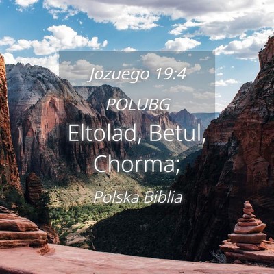 Picture 04 - Jozuego 19:4 POLUBG - Eltolad, Betul, - Bible Verse Picture