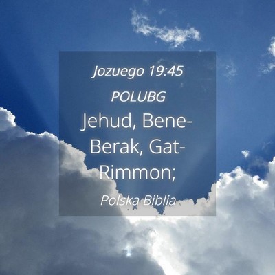 Picture 04 - Jozuego 19:45 POLUBG - Jehud, Bene-Berak, - Bible Verse Picture