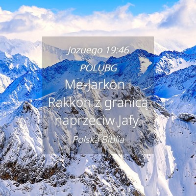 Picture 04 - Jozuego 19:46 POLUBG - Me-Jarkon i Rakkon z granicą naprzeciw - Bible Verse Picture