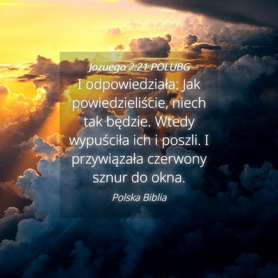 Picture 04 - Jozuego 2:21 POLUBG - I odpowiedziała: Jak powiedzieliście, niech tak - Bible Verse Picture