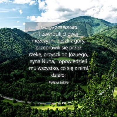 Picture 04 - Jozuego 2:23 POLUBG - I zawrócili ci dwaj mężczyźni, zeszli z - Bible Verse Picture