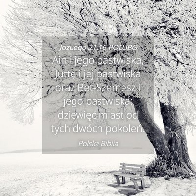 Picture 04 - Jozuego 21:16 POLUBG - Ain i jego pastwiska, Juttę i jej pastwiska oraz - Bible Verse Picture
