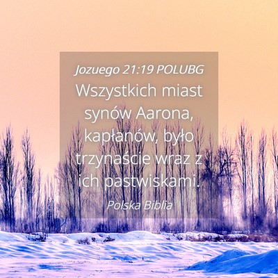 Picture 04 - Jozuego 21:19 POLUBG - Wszystkich miast synów Aarona, kapłanów, było - Bible Verse Picture