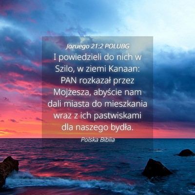 Picture 04 - Jozuego 21:2 POLUBG - I powiedzieli do nich w Szilo, w ziemi Kanaan: - Bible Verse Picture