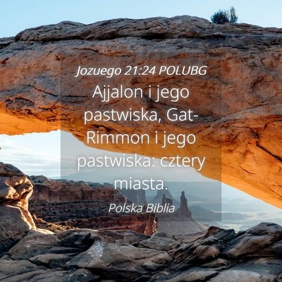 Picture 04 - Jozuego 21:24 POLUBG - Ajjalon i jego pastwiska, Gat-Rimmon i jego - Bible Verse Picture