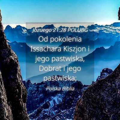 Picture 04 - Jozuego 21:28 POLUBG - Od pokolenia Issachara Kiszjon i jego pastwiska, - Bible Verse Picture