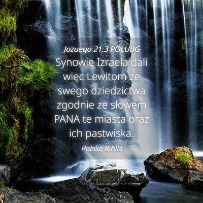 Picture 04 - Jozuego 21:3 POLUBG - Synowie Izraela dali więc Lewitom ze swego - Bible Verse Picture