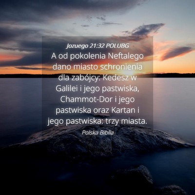 Picture 04 - Jozuego 21:32 POLUBG - A od pokolenia Neftalego dano miasto schronienia - Bible Verse Picture