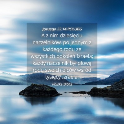 Picture 04 - Jozuego 22:14 POLUBG - A z nim dziesięciu naczelników, po jednym z - Bible Verse Picture