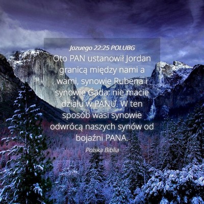 Picture 04 - Jozuego 22:25 POLUBG - Oto PAN ustanowił Jordan granicą między nami a - Bible Verse Picture