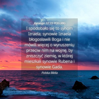 Picture 04 - Jozuego 22:33 POLUBG - I spodobało się to synom Izraela; synowie - Bible Verse Picture