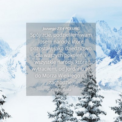 Picture 04 - Jozuego 23:4 POLUBG - Spójrzcie, podzieliłem wam losem narody, które - Bible Verse Picture