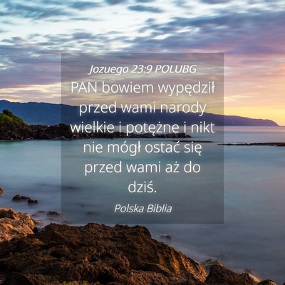 Picture 04 - Jozuego 23:9 POLUBG - PAN bowiem wypędził przed wami narody wielkie i - Bible Verse Picture