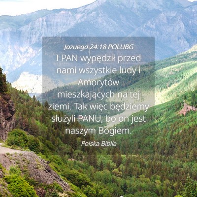 Picture 04 - Jozuego 24:18 POLUBG - I PAN wypędził przed nami wszystkie ludy i - Bible Verse Picture