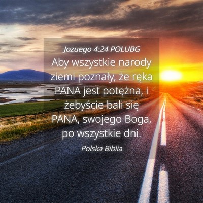 Picture 04 - Jozuego 4:24 POLUBG - Aby wszystkie narody ziemi poznały, że ręka - Bible Verse Picture
