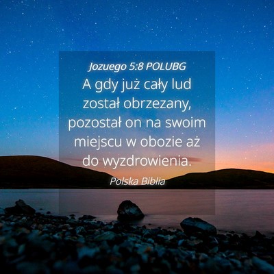 Picture 04 - Jozuego 5:8 POLUBG - A gdy już cały lud został obrzezany, pozostał - Bible Verse Picture